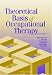 Theoretical Basis of Occupational Therapy: An Annotated Bibliography of Applied Theory in the Professional Literature (Theoretical Basis of Occupational Therapy)
