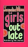 Girls Out Late by Jacqueline Wilson