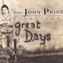 THE JOHN PRINE ANTHOLOGY: great days