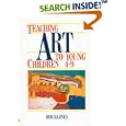 Teaching Art to Young Children 4-9