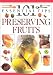 101 Essential Tips Preserving Fruits