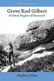 Grove Karl Gilbert: A Great Engine of Research (American Land & Life Series)