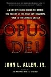 Opus Dei: An Objective Look Behind the Myths and Reality of the Most Controversial Force in the Catholic Church