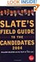 Slate's Field Guide to the Candidates 2004