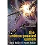 The Unincorporated Woman (The Unincorporated Man) by Dani Kollin