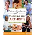 The Arthritis Foundation's Guide to Managing Your Arthritis by Mary Anne Dunkin
