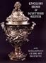 English, Irish, & Scottish Silver: at the Sterling and Francine Clark Art Institute