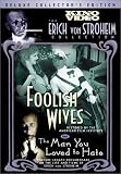 Foolish Wives / The Man You Loved to Hate