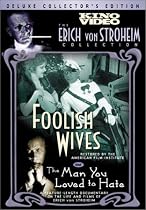 Foolish Wives / The Man You Loved to Hate