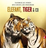 Elefant, Tiger & Co. - Eva Demmler, Axel Friedrich, Antje Schneider, Jens Strohschnieder