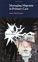 Managing Migraine in Primary Care (Managing...in primary care)
