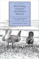 A Guide to Bird Finding in Kansas and Western Missouri
