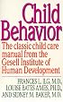 Child Behavior: The Classic Child Care Manual from the Gesell Institute of Human Development