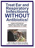 Treat Ear and Respiratory Infections Without Antibiotics