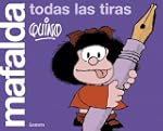 Mafalda. Todas las tiras: Edici�n lim...