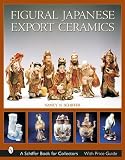 Figural Japanese Export Ceramics (Schiffer Book for Collectors)
