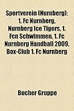 Sportverein (Nurnberg): 1. FC Nurnberg, Nurnberg Ice Tigers, 1. Fcn Schwimmen, 1. FC Nurnberg Handball 2009, Box-Club 1. FC Nurnberg-