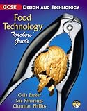 GCSE Design and Technology: Teachers' Guide: Food Technology