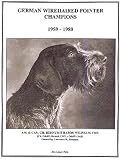German Wirehaired Pointer Champions, 1959-1980