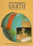 Our working Earth : a three-dimensional guide