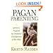 Pagan Parenting: Spiritual, Magical & Emotional Development of the Child