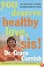 You Deserve Healthy Love, Sis!: The Seven Steps to Getting the Relationship You Want