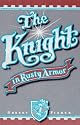 The Knight in Rusty Armor
