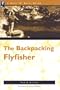 The Nuts 'N' Bolts Guide for the Backpacking Flyfisher (Nuts 'N' Bolts - Menasha Ridge)