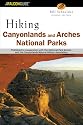 Hiking Canyonlands and Arches National Parks, 2nd (Hiking Guide Series)
