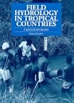 Field Hydrology in Tropical Countries...