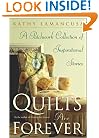 Quilts Are Forever: A Patchwork Collection of Inspirational Stories