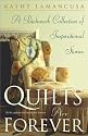 Quilts Are Forever: A Patchwork Collection of Inspirational Stories