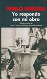 Yo Respondo Con Mi Obra / I Answer With My Work (Biblioteca De America / Library of America)