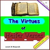 The Virtues Of Heifer Verses. Surah Al-Baqarah sentence 129 - 138 (Tafsir Al-Quran (surah Al-Baqarah) Book 15)