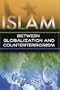 Islam: Between Globalization & Counter-terrorism