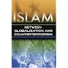Islam: Between Globalization & Counter-terrorism
