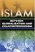 Book Islam: Between Globalization & Counter-terrorism
