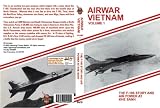 AirWar Vietnam Volume 1- The F-105 Story and Air Power at Khe Sanh