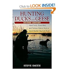 Hunting Ducks and Geese: Hard Facts, Good Bets, and Serious Advice from a Duck Hunter You Can Trust