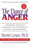 The Dance of Anger: A Woman's Guide to Changing the Patterns of Intimate Relationships