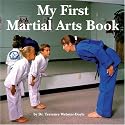 My First Martial Arts Book (Martial Arts for Peace Series)