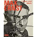 Max Ernst. Leben und Werk in Bildern und Dokumenten
