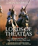 Lords of the Atlas: The Rise and Fall of the House of Glaoua, 1893-1956