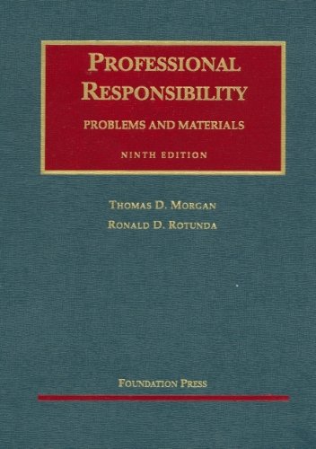 Professional Responsibility: Problems And Materials (University Casebook Series) (University Casebook Series)