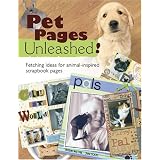 Pet Pages Unleashed!: Fetching Ideas for Animal-Inspired Scapbook Pages (Memory Makers)