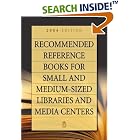 Click here to buy Recommended Reference Books for Small and Medium-sized Libraries and Media Centers 2004 Edition (Recommended Reference... by  Martin Dillon and Shannon Graff Hysell.