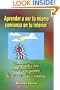 Aprender a ser t� mismo; comienza en tu interior (Spanish Edition)