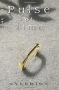 Pulse Of Time: Book I - The Arms Of Fire