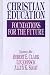 Christian Education: Foundations for the Future