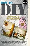 Review How to Diy  / How To D.I.Y. - Vol. 2 - Painting And Decorating
